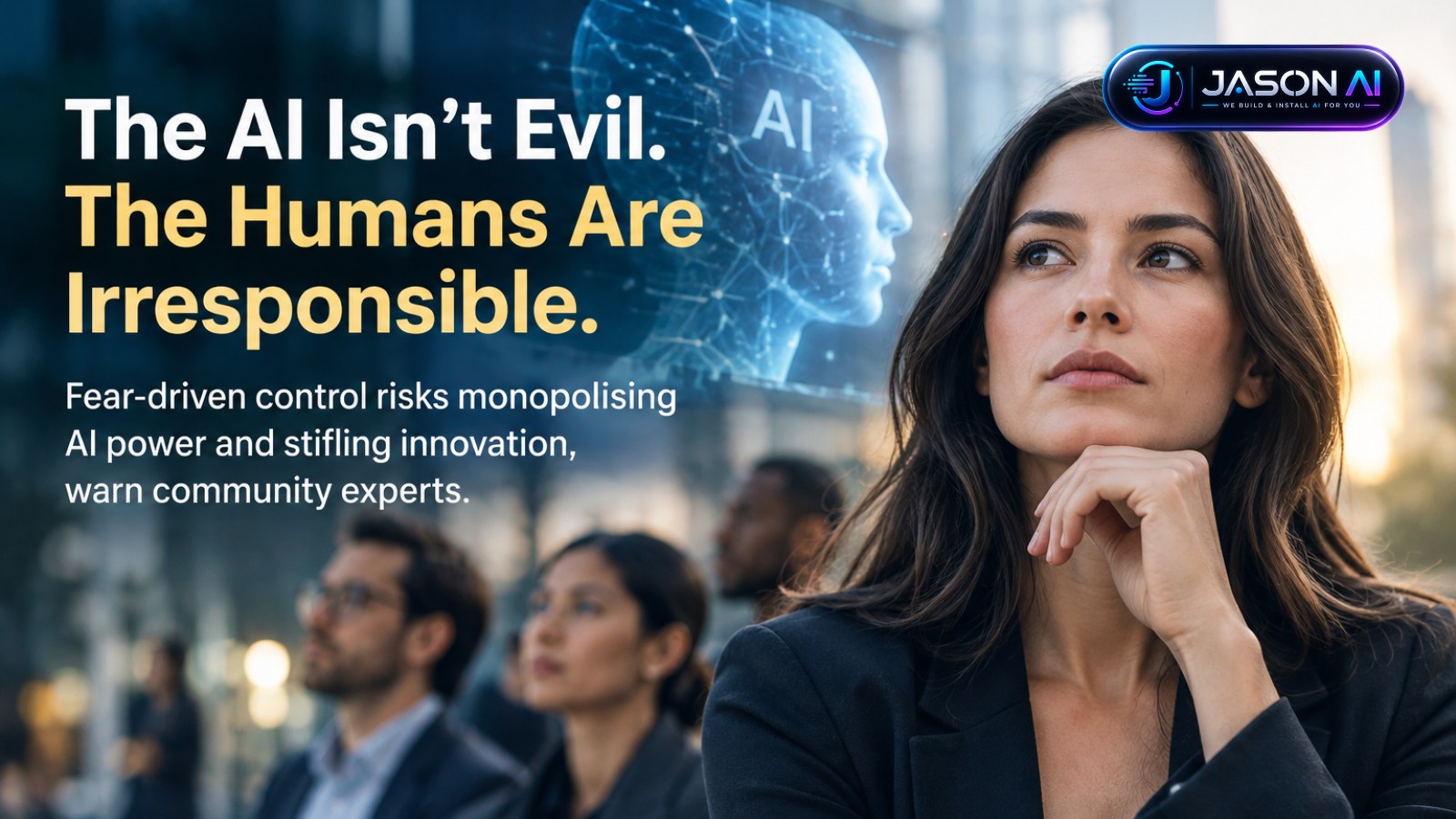 The AI Isn’t Evil. The Humans Are Irresponsible.